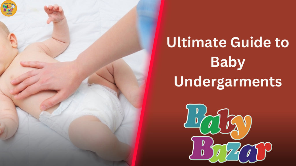 The Ultimate Guide to Baby Undergarments: Choosing the Best for Your Little One